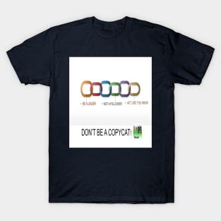 Don't Copycat T-Shirt